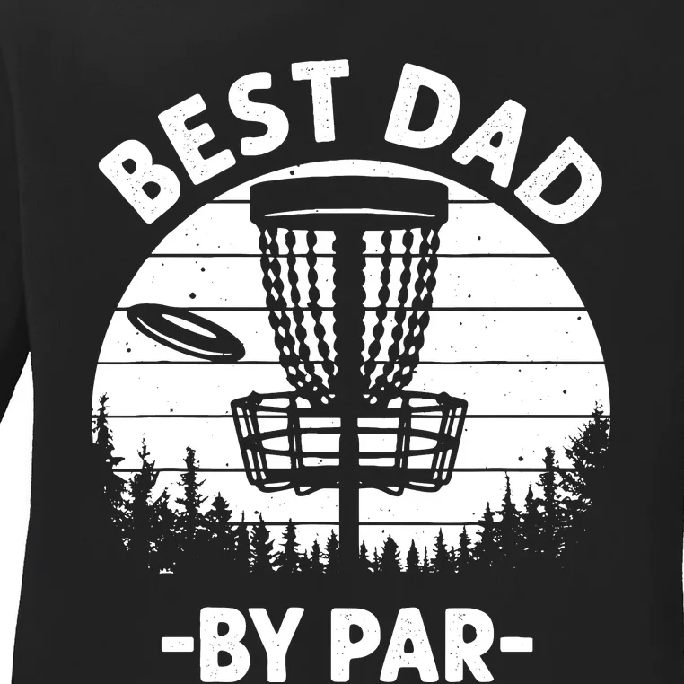 Cool Disc Golf For Dad Sports Tournament Best Dad By Par Ladies Long Sleeve Shirt