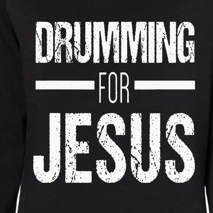 Christian Drummer Gift Drumming For Jesus Womens California Wash Sweatshirt