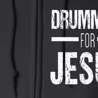 Christian Drummer Gift Drumming For Jesus Full Zip Hoodie