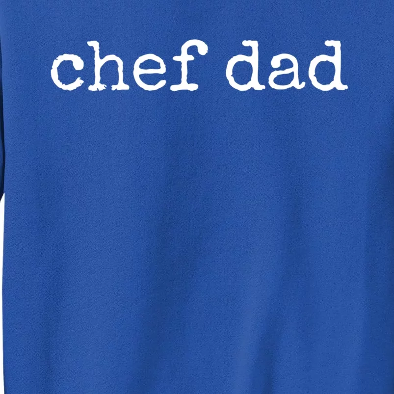 Chef Dad Great Gift Tall Sweatshirt