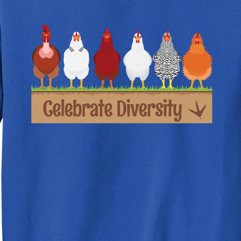 Celebrate Diversity Great Gift For Chicken Lovers Funny Chicken Gift Tall Sweatshirt