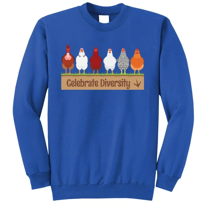 Celebrate Diversity Great Gift For Chicken Lovers Funny Chicken Gift Tall Sweatshirt