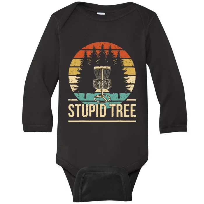 Cool Disc Golf Player Quote I Stupid Tree Baby Long Sleeve Bodysuit