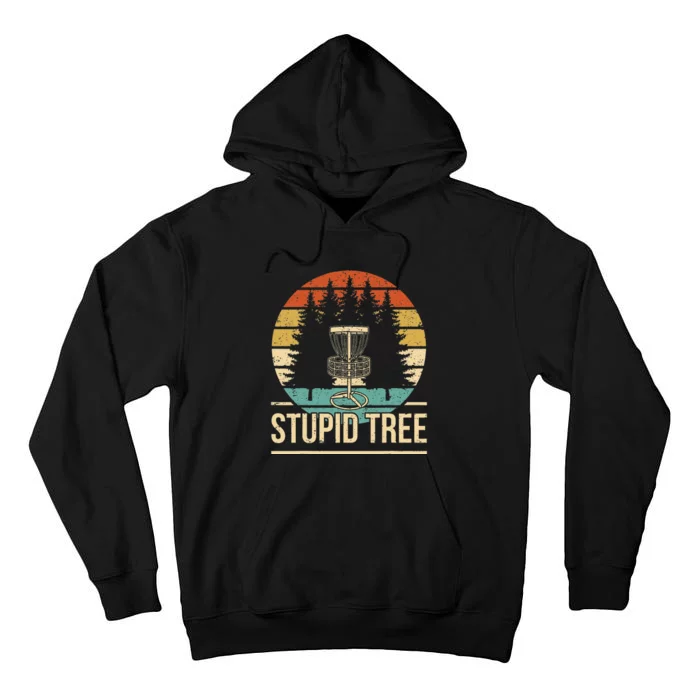 Cool Disc Golf Player Quote I Stupid Tree Tall Hoodie