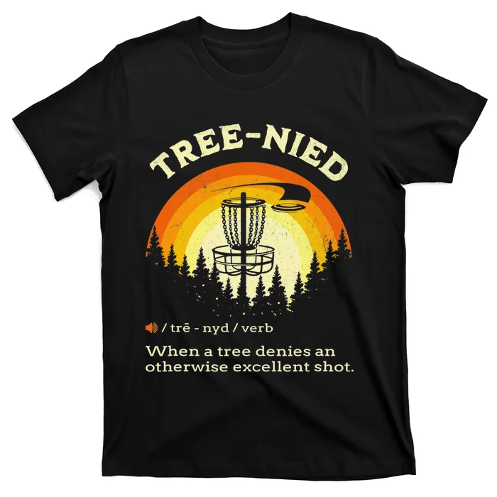 Cool Disc Golf Player Quote I Stupid Tree T-Shirt