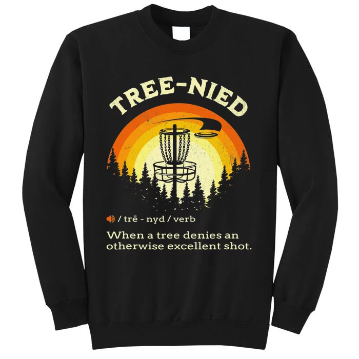 Cool Disc Golf Player Quote I Stupid Tree Tall Sweatshirt