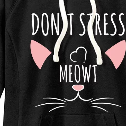 Cat Design Gift Funny Pun Dont Stress Meowt! Gift Women's Fleece Hoodie