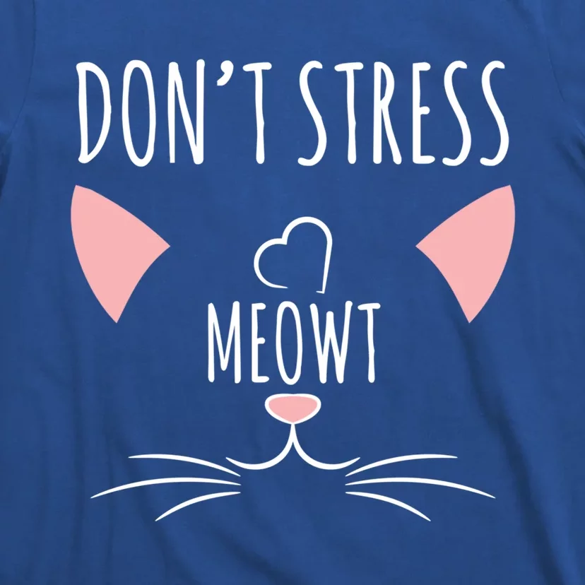 Cat Design Gift Funny Pun Dont Stress Meowt! Gift T-Shirt