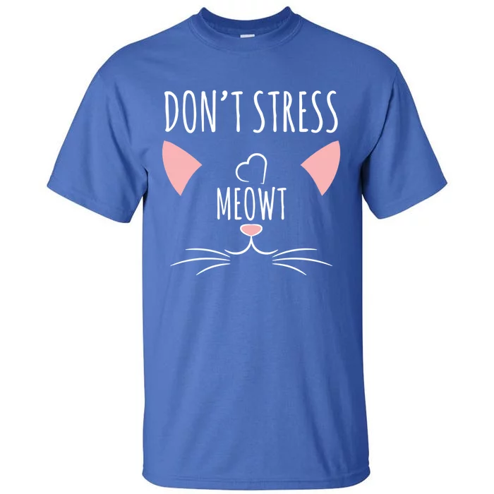 Cat Design Gift Funny Pun Dont Stress Meowt! Gift Tall T-Shirt