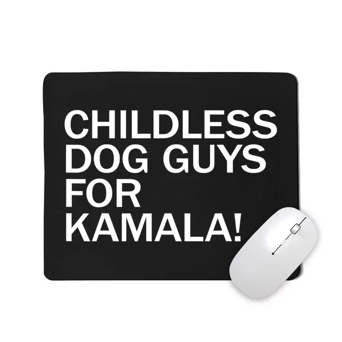 Childless Dog Guys For Kamala 2024 Vote Harris For President Mousepad