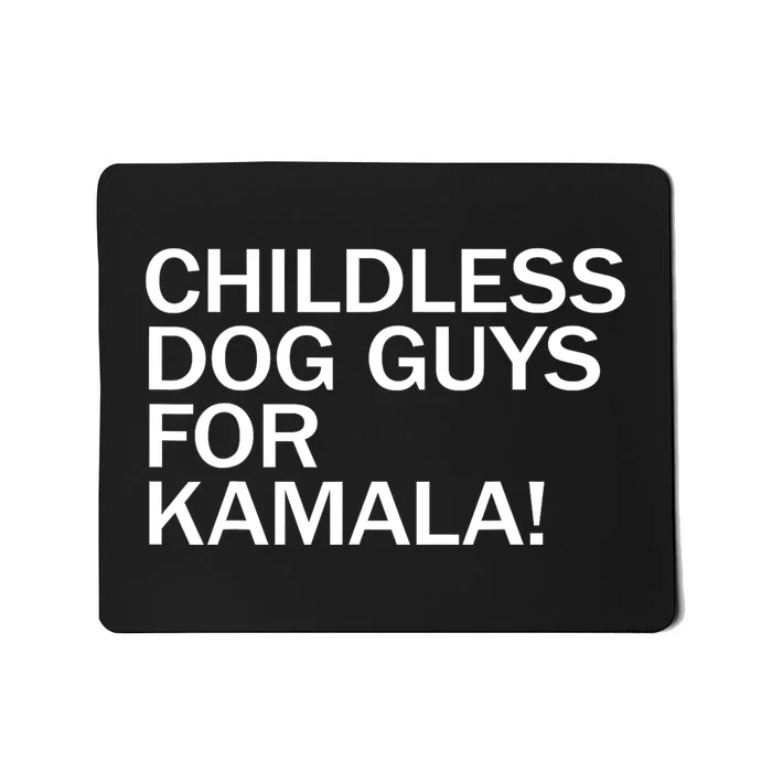 Childless Dog Guys For Kamala 2024 Vote Harris For President Mousepad