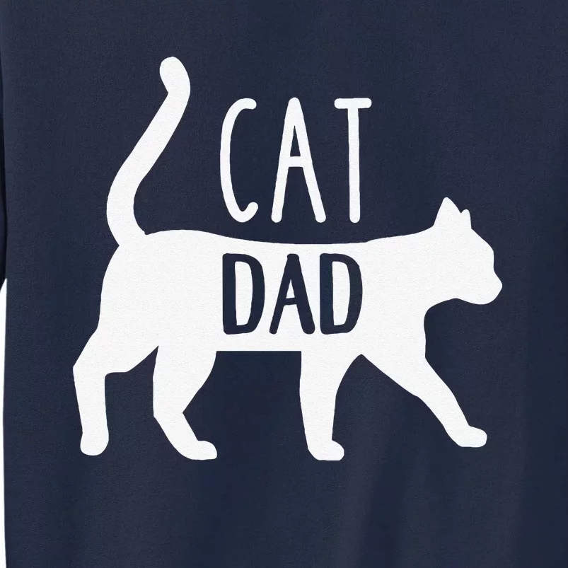 Cat Dad Gift For Fathers Day Tall Sweatshirt