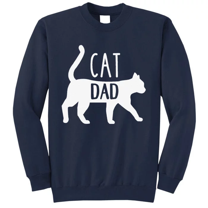 Cat Dad Gift For Fathers Day Tall Sweatshirt