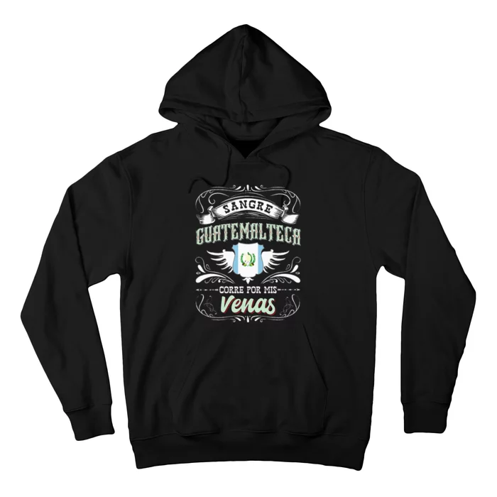 Camisa De Guatemala Sangre Guatemalteca Corre Por Mis Venas Hoodie