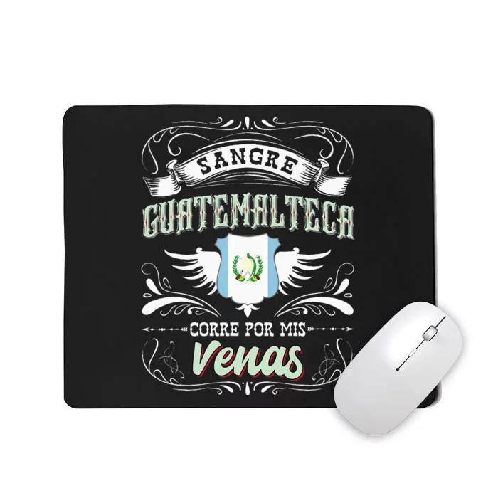 Camisa De Guatemala Sangre Guatemalteca Corre Por Mis Venas Mousepad