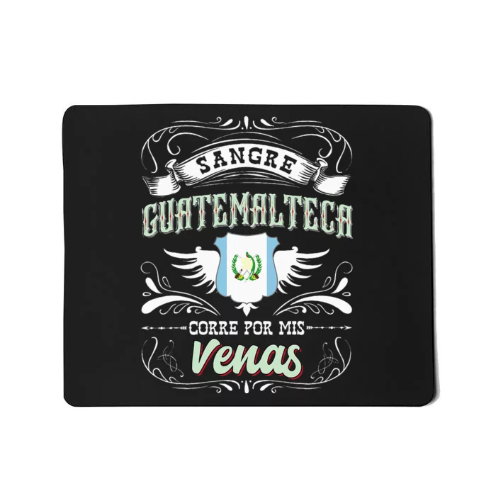 Camisa De Guatemala Sangre Guatemalteca Corre Por Mis Venas Mousepad