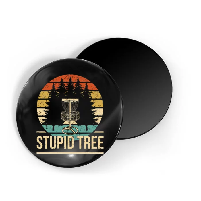 Cool Disc Golf Player Quote I Stupid Tree Magnet