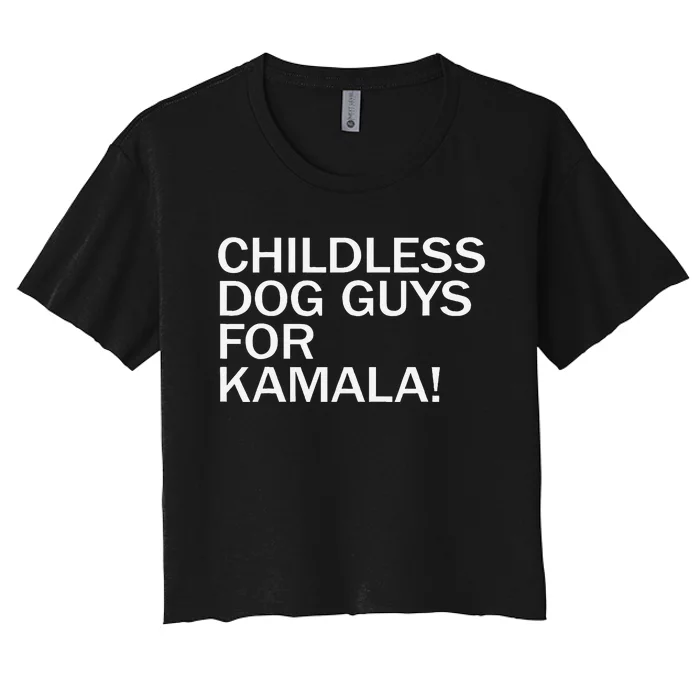 Childless Dog Guys For Kamala 2024 Vote Harris For President Women's Crop Top Tee