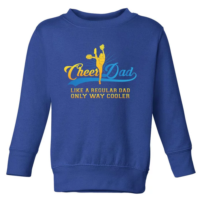 Cheer Dad Gift Cheerleader Daddy Gift Toddler Sweatshirt