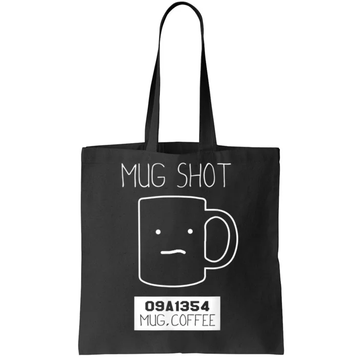 Coffee Drinker Gift Pun, Mug Shot Tote Bag