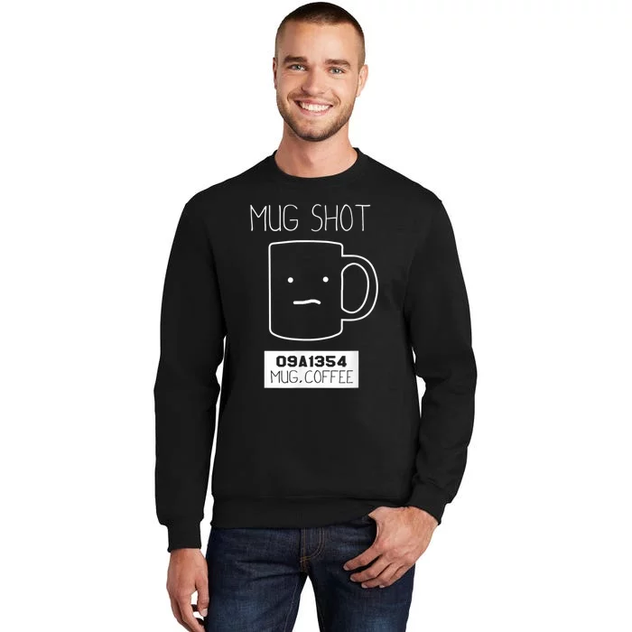 Coffee Drinker Gift Pun, Mug Shot Tall Sweatshirt