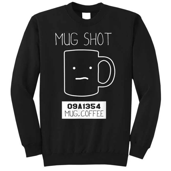 Coffee Drinker Gift Pun, Mug Shot Tall Sweatshirt