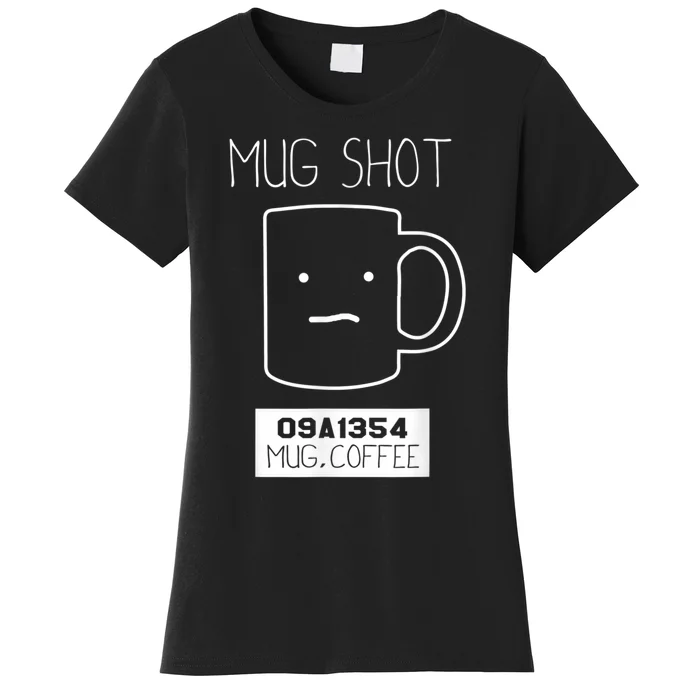 Coffee Drinker Gift Pun, Mug Shot Women's T-Shirt