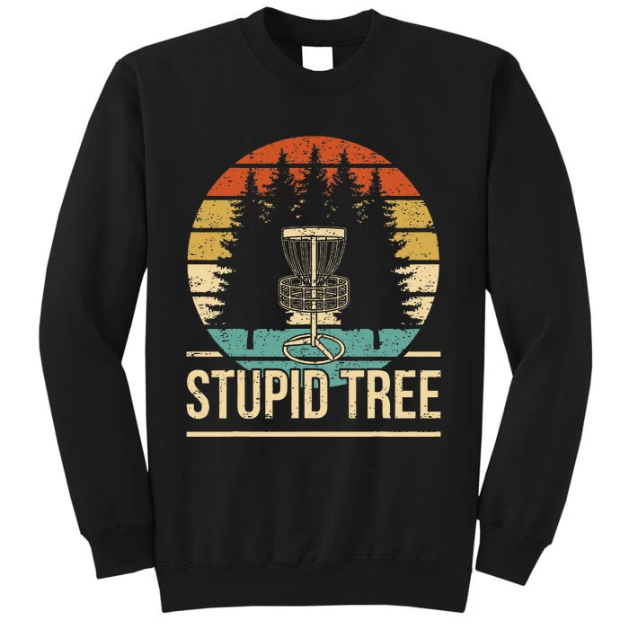 Cool Disc Golf Player Quote I Stupid Tree Sweatshirt