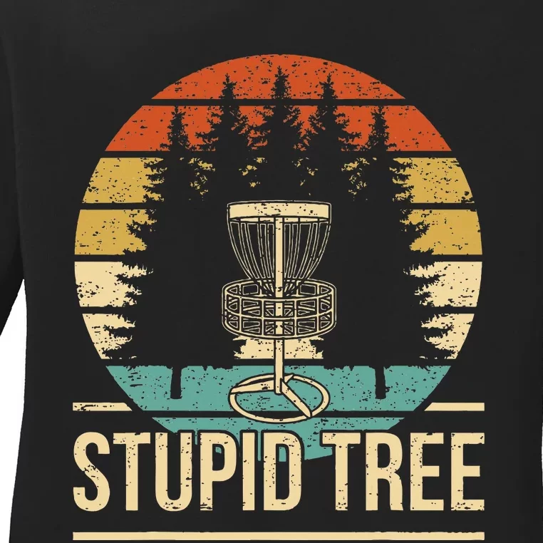 Cool Disc Golf Player Quote I Stupid Tree Ladies Long Sleeve Shirt