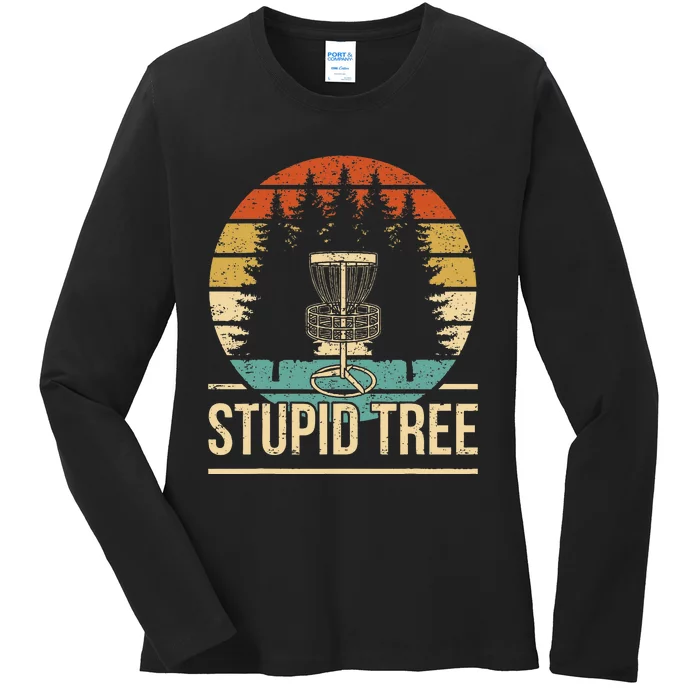 Cool Disc Golf Player Quote I Stupid Tree Ladies Long Sleeve Shirt