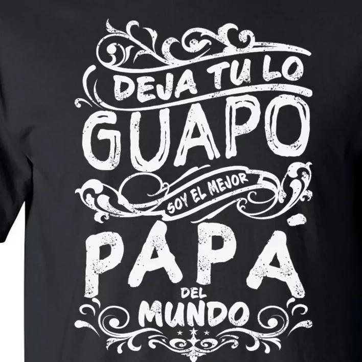 Camisa De Hombre Mejor Papa Del Mundo Para Dia Del Padre Tall T-Shirt