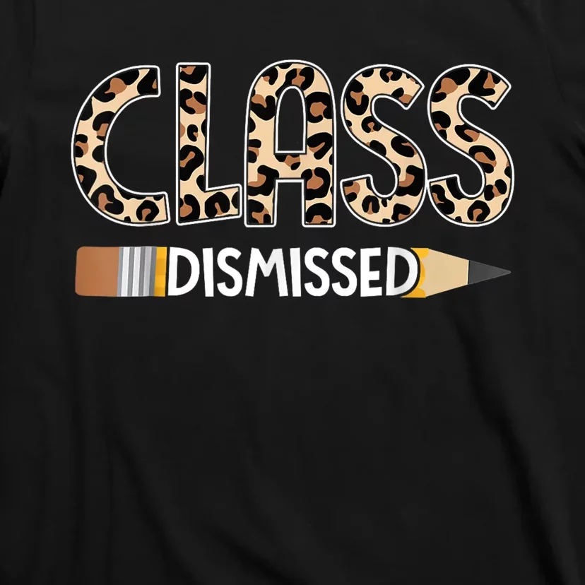 Class Dismissed Happy Last Day Of School Leopard Graduation T-Shirt