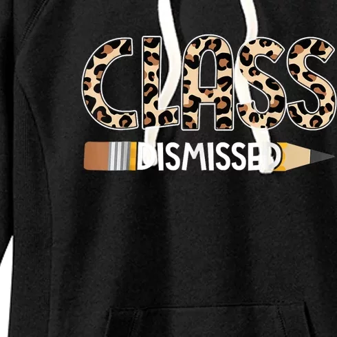 Class Dismissed Happy Last Day Of School Leopard Graduation Women's Fleece Hoodie