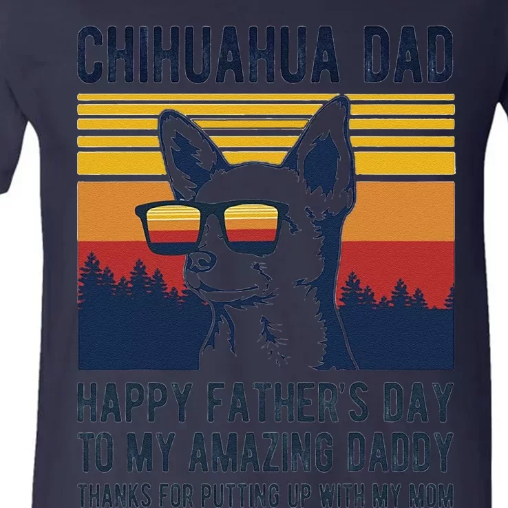 Chihuahua Dad Happy Fathers Day To My Amazing Daddy Dog V-Neck T-Shirt