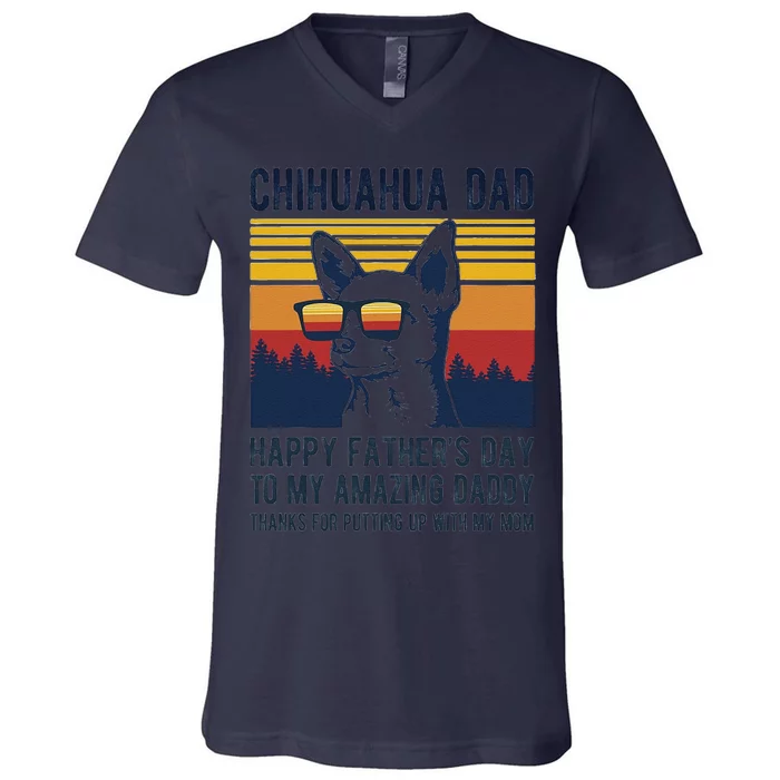 Chihuahua Dad Happy Fathers Day To My Amazing Daddy Dog V-Neck T-Shirt