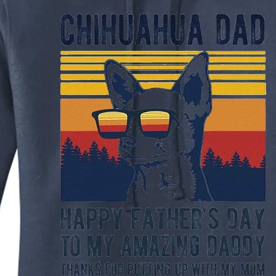 Chihuahua Dad Happy Fathers Day To My Amazing Daddy Dog Women's Pullover Hoodie