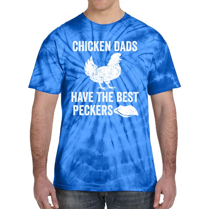 Chicken Dads Have The Best Peckers Love Chickens Father Day Cool Gift Tie-Dye T-Shirt