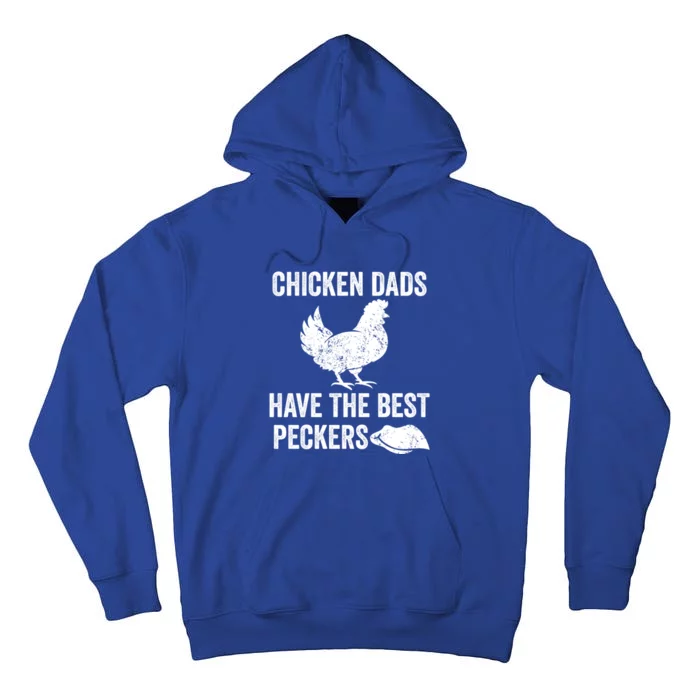 Chicken Dads Have The Best Peckers Love Chickens Father Day Cool Gift Tall Hoodie