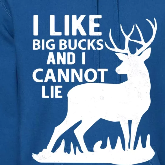 Cool Deer Hunting Design: I Like Big Bucks And I Cannot Lie Meaningful Gift Premium Hoodie