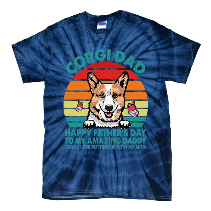 Corgi Dad Happy Fathers Day To My Amazing Daddy Dog Tie-Dye T-Shirt