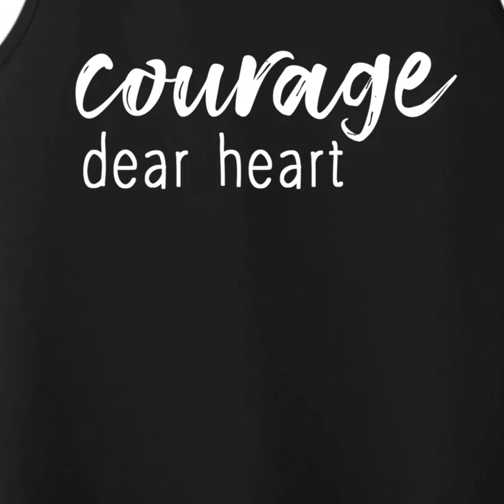 Courage Dear Heart Gift Performance Tank