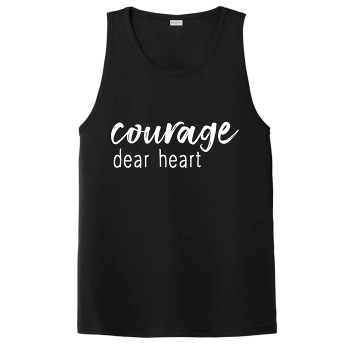 Courage Dear Heart Gift Performance Tank