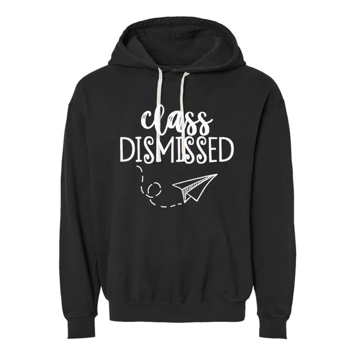 Class Dismissed Happy Last Day Of School Teacher Student Garment-Dyed Fleece Hoodie