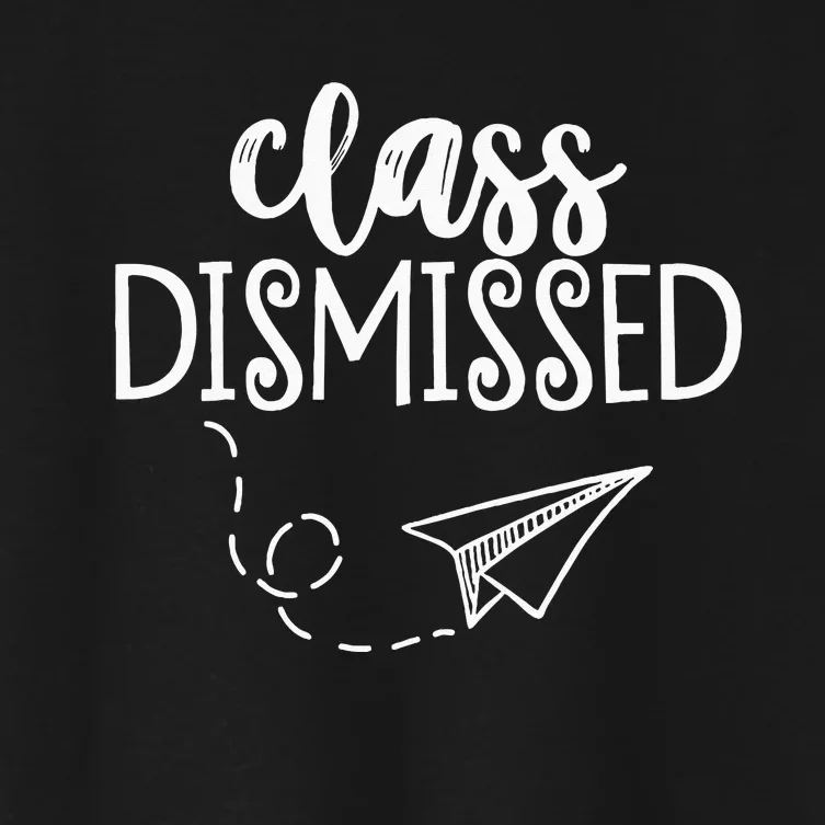 Class Dismissed Happy Last Day Of School Teacher Student Women's Crop Top Tee