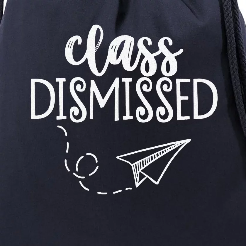 Class Dismissed Happy Last Day Of School Teacher Student Drawstring Bag