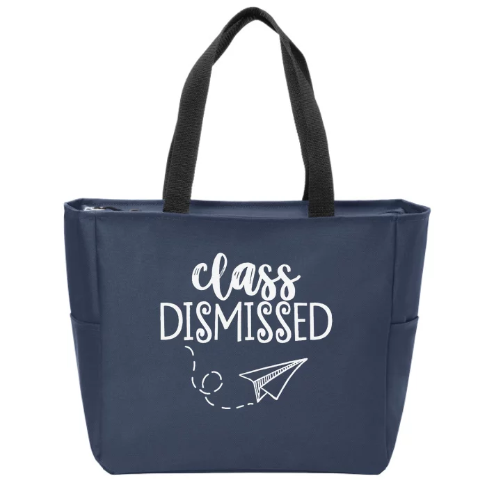 Class Dismissed Happy Last Day Of School Teacher Student Zip Tote Bag