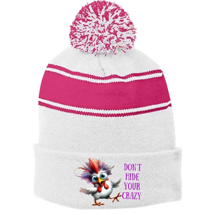 Chicken Don’T Hide Your Crazy Stripe Pom Pom Beanie