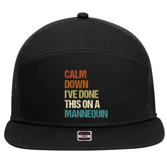 Calm Down I've Done This On A Mannequin Funny Vintage 7 Panel Mesh Trucker Snapback Hat