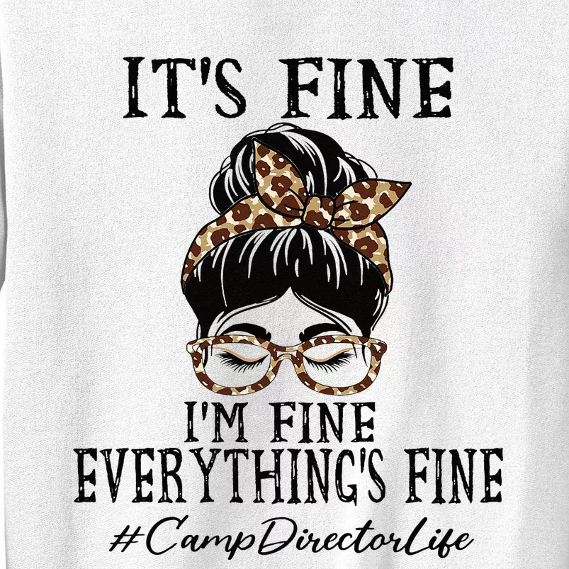 Camp Director Its Fine Im Fine And Everythings Fine Sweatshirt