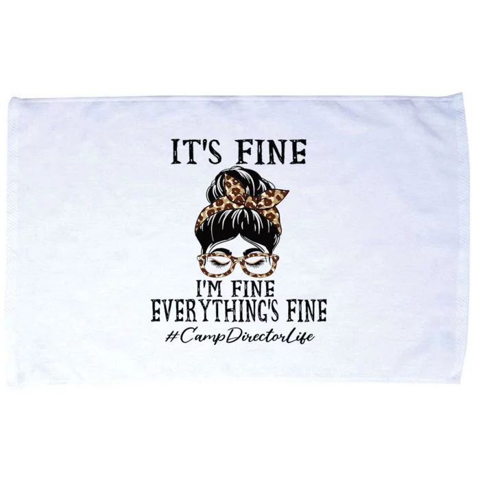 Camp Director Its Fine Im Fine And Everythings Fine Microfiber Hand Towel